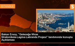 Bakan Ersoy, “Geleceğe Miras Stratonikeia-Lagina-Labranda Projesi” tanıtımında konuştu Açıklaması