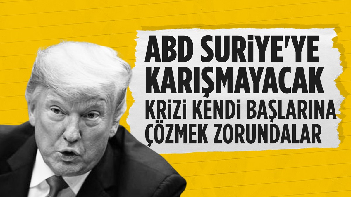 SON DAKİKA! Donald Trump: Suriye’ye karışmayacağız